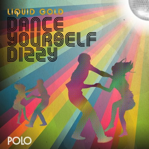 Liquid Gold - Dance Yourself Dizzy [POLODL100]